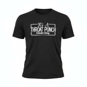 Women’s Large Black Graphic Tee “It’s A Throat Punch Kinda Day”